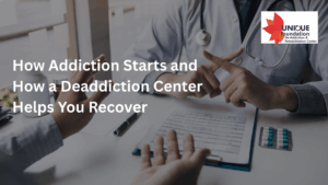 How Addiction Starts and How a Deaddiction Center Helps You Recover