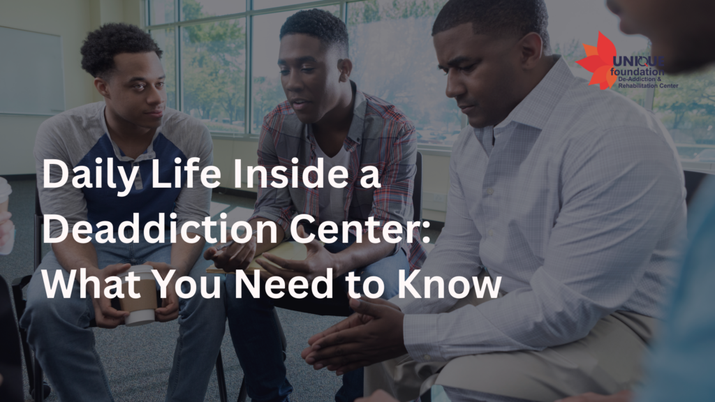Daily Life Inside a Deaddiction Center: What You Need to Know